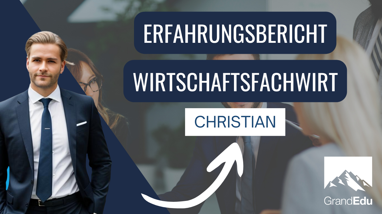 Erfahrungsbericht von Christian zum Wirtschaftsfachwirt | GrandEdu GmbH